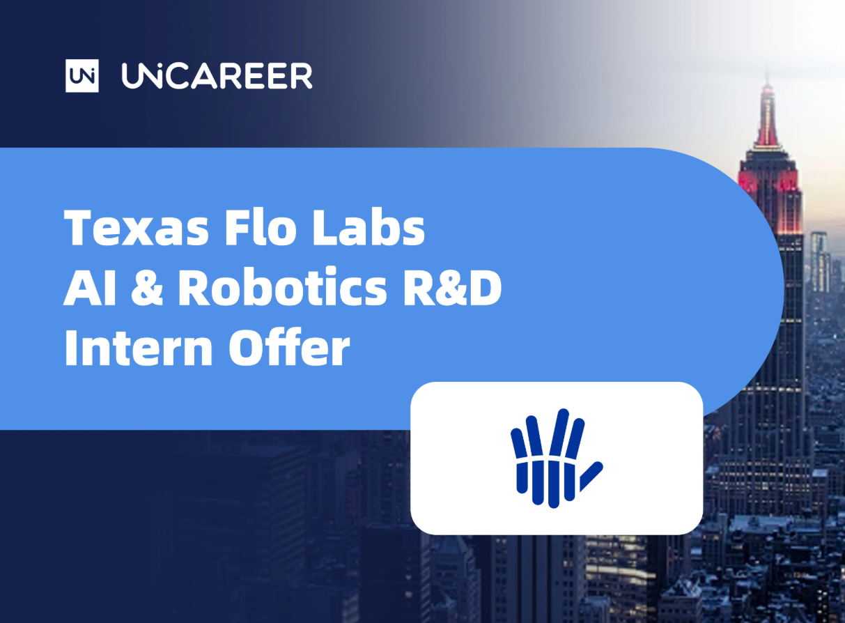 德克萨斯弗洛实验室人工智能与机器人研发实习生录用通知——Uni Career案例研究